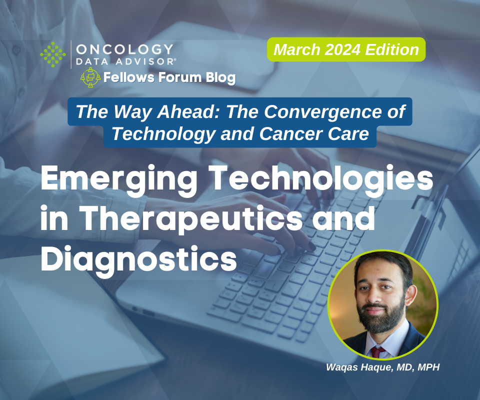 Emerging Technologies in Therapeutics and Diagnostics | Oncology Data ...